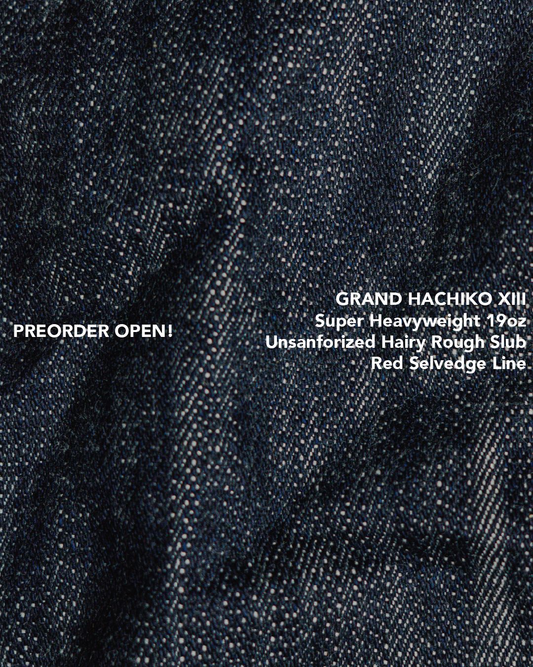 GRAND HACHIKO XIII Deep Indigo Hairy Rough Slub 19oz Unsanforized