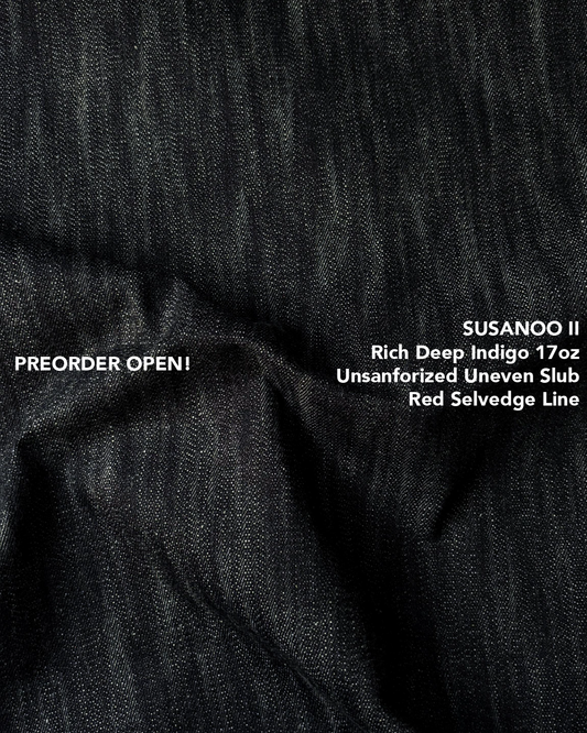 SUSANOO II Deep Indigo Slubby 17oz Unsanforized