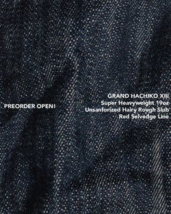 GRAND HACHIKO XIII Deep Indigo Hairy Rough Slub 19oz Unsanforized