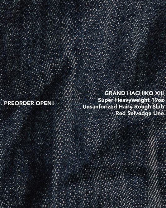 GRAND HACHIKO XIII Deep Indigo Hairy Rough Slub 19oz Unsanforized
